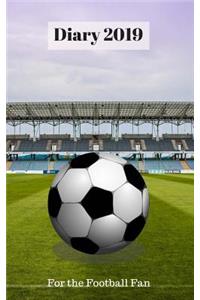 Diary 2019: The Football Fans Diary, 8 X 5 Daily Paged Diary for 2019, from 31st Dec 2018 to 5th Jan 2020