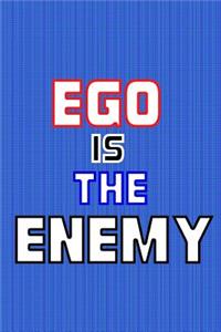 Ego Is the Enemy: Journal, Diary, Colorful, Unique, Motivational Notebook (100 Pages, Lined, 6 X 9)