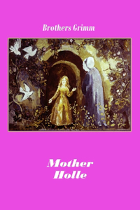 Mother Holle (Illustrated)