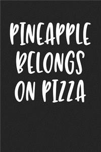 Pineapple Belongs on Pizza