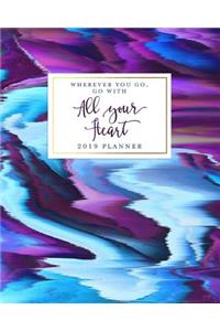 Wherever You Go, Go with All Your Heart 2019 Planner: Purple 2019 Agenda Book Dated Weekly & Monthly Planner, 12 Months, January - December 2019