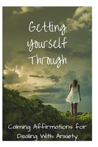 Getting Yourself Through