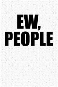 Ew People