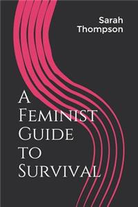 A Feminist Guide to Survival