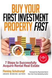 Buy Your First Investment Property Fast