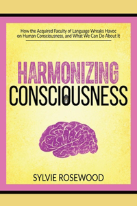 Harmonizing Consciousness