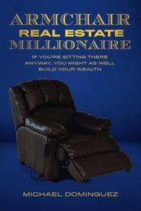 Armchair Real Estate Millionaire