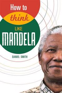 How to Think Like Mandela