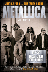 Joel McIver: Justice for All - The Truth about Metallica (Revised Edition)