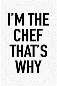 I'm the Chef That's Why