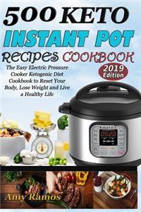 500 Keto Instant Pot Recipes Cookbook: The Easy Electric Pressure Cooker Ketogenic Diet Cookbook to Reset Your Body, Lose Weight and Live a Healthy Life