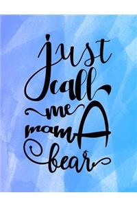 Just Call Me Mama Bear