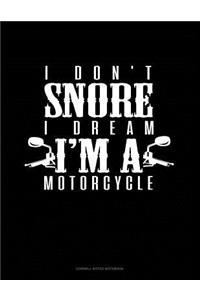 I Don't Snore I Dream I'm a Motorcycle