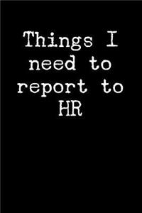 Things I Need to Report to HR