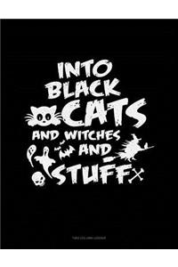 Into Black Cats and Witches and Stuff