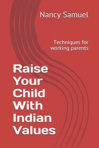 Raise Your Child With Indian Values