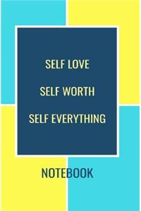 Self Love Self Worth Self Everything Notebook