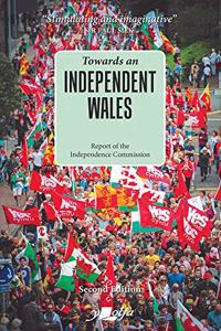 Towards an Independent Wales: (2nd Edition)