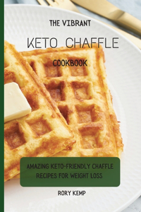 Vibrant KETO Chaffle Cookbook