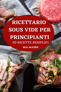 Ricettario Sous Vide Per Principianti 50 Ricette Semplici