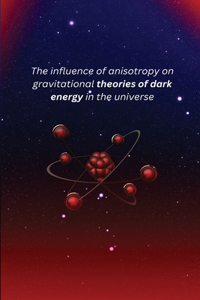 influence of anisotropy on gravitational theories of dark energy in the universe