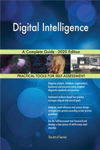 Digital Intelligence A Complete Guide - 2020 Edition