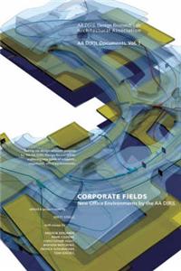 Corporate Fields: New Office Environments by the AA DRL