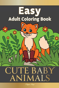 Large Print Easy Adult Coloring Book CUTE BABY ANIMALS