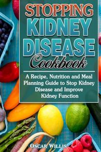 Stopping Kidney Disease Cookbook