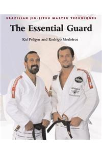 Brazilian Jiu-Jitsu Master Techniques: The Essential Guard