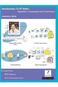 Introduction to IP Video; Digitization, Compression and Transmission