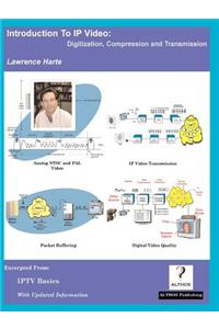 Introduction to IP Video; Digitization, Compression and Transmission