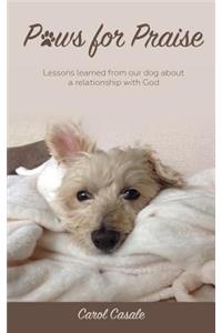 Paws for Praise: Lessons learned from our dog about a relationship with God