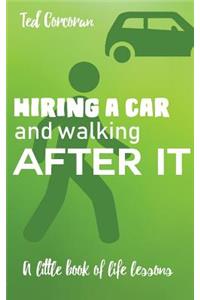 Hiring a car and walking after it: A little book of life lessons