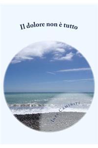 Il dolore non e' tutto