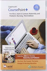 Lippincott Coursepoint+ Enhanced for Ricci, Kyle & Carman's Maternity and Pediatric Nursing