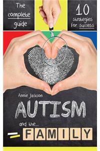 Autism: 10 Strategies for Asperger's Syndrome to Help You and Your Family Achieve Success