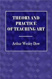 Theory and Practice of Teaching Art