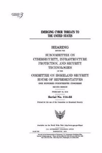 Emerging Cyber Threats to the United States