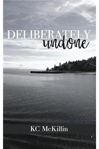 Deliberately Undone