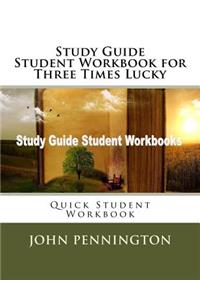 Study Guide Student Workbook for Three Times Lucky