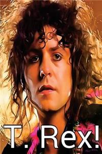 T. Rex!: Marc Bolan