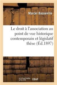 Droit À l'Association Au Point de Vue Historique Contemporain Et Législatif: Thèse