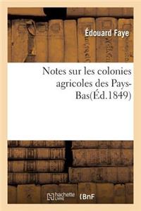 Notes Sur Les Colonies Agricoles Des Pays-Bas