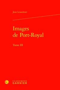 Images de Port-Royal. Tome III