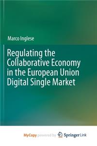 Regulating the Collaborative Economy in the European Union Digital Single Market