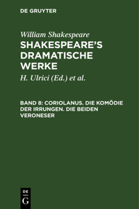 Coriolanus. Die Komödie Der Irrungen. Die Beiden Veroneser