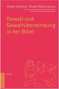 Gewalt Und Gewaltuberwindung in Der Bibel