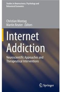 Internet Addiction: Neuroscientific Approaches and Therapeutical Interventions