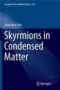 Skyrmions in Condensed Matter